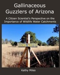 Cover: Gallinaceous Guzzlers of Arizona - Blurb