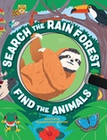 Cover: Search the Rain Forest, Find the Animals - Callisto Kids