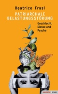 Cover: Patriarchale Belastungsst&ouml;rung - Haymon Verlag