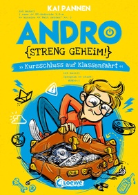 Abbildung von: Andro, streng geheim! (Band 3) - Kurzschluss auf Klassenfahrt - Loewe