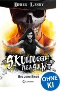 Cover: Skulduggery Pleasant (Band 15) - Bis zum Ende - Loewe