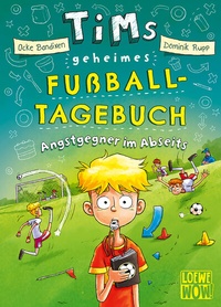 Abbildung von: Tims geheimes Fußball-Tagebuch (Band 3) - Angstgegner im Abseits - Loewe