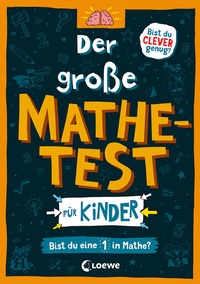 Abbildung von: Der große Mathetest für Kinder - Bist du eine 1 in Mathe? - Loewe