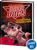 Cover: Die Underdogs (Band 2) - Ein hundsgemeiner Verbrecher - Loewe