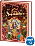 Cover: Die Gilde der Hutmacher (Die magischen Gilden, Band 1) - Geheimnisse aus Stoff und Seide - Loewe