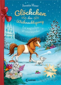 Abbildung von: Glöckchen, das Weihnachtspony - Ein magisches Winterwunder - Loewe