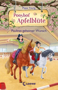 Abbildung von: Ponyhof Apfelblüte (Band 20) - Paulinas geheimer Wunsch - Loewe