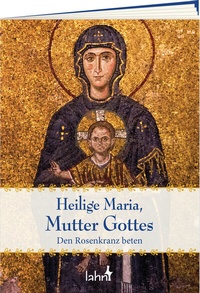 Abbildung von: Heilige Maria, Mutter Gottes - Lahn-Verlag