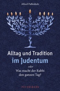 Cover: Alltag und Tradition im Judentum oder Was macht der Rabbi den ganzen Tag? - Petersberg Verlag