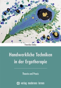 Abbildung von: Handwerkliche Techniken in der Ergotherapie - modernes lernen