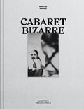 Cover: Cabaret Bizarre - Christoph Merian Verlag