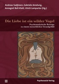 Cover: Die Liebe ist ein wilder Vogel - Psychosozial-Verlag