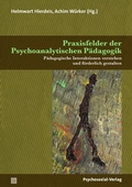 Cover: Praxisfelder der Psychoanalytischen P&auml;dagogik - Psychosozial-Verlag