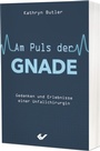 Cover: Am Puls der Gnade - Christliche Verlagsgesellschaft