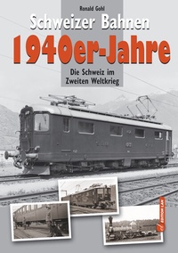 Abbildung von: Schweizer Bahnen 1940er-Jahre - Edition Lan