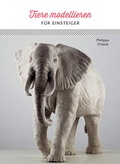 Cover: Tiere modellieren f&uuml;r Einsteiger - Hanusch Verlag