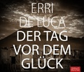 Cover: Der Tag vor dem Gl&uuml;ck - abod