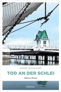 Cover: Tod an der Schlei. Kriminalhauptkommissarin Marie Geisler ermittelt in ihrem 6. Fall - Emons Verlag
