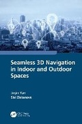 Cover: Seamless 3D Navigation in Indoor and Outdoor Spaces - CRC Press