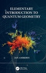 Cover: Elementary Introduction to Quantum Geometry - CRC Press