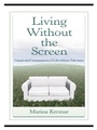 Cover: Living Without the Screen - Routledge