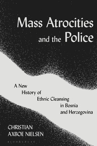 Bild: Mass Atrocities and the Police - Bloomsbury Academic