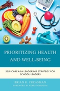 Cover: Thriving: School Leaders Reclaiming their Health, Well-being, and Purpose - Rowman & Littlefield Publishers