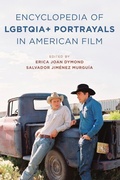 Cover: The Encyclopedia of LGBTQIA+ Portrayals in American Film - Rowman & Littlefield Publishers