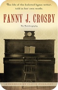 Cover: Fanny J. Crosby: An Autobiography - Hendrickson Publishers