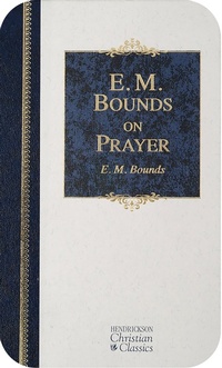 Enlarge image Cover: E.M. Bounds on Prayer - Hendrickson Publishers