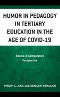 Cover: Humor in Pedagogy in Tertiary Education in the Age of COVID-19 - Lexington Books