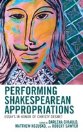 Cover: Performing Shakespearean Appropriations - Fairleigh Dickinson University Press