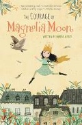Cover: The Courage of Magnolia Moon - Walker Books Australia
