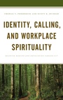 Cover: Identity, Calling, and Workplace Spirituality - Lexington Books