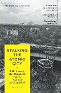 Cover: Stalking the Atomic City - Pushkin Press