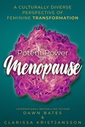 Cover: The Potent Power of Menopause: A Culturally Diverse Perspective of Feminine Transformation - Dawn Publishing