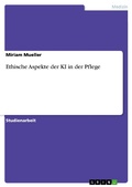 Cover: Ethische Aspekte der KI in der Pflege - GRIN Verlag