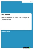 Cover: How to organize an event. The example of Tomorrowland - GRIN Verlag