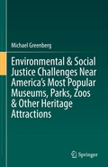 Cover: Environmental & Social Justice Challenges Near America's Most Popular Museums, Parks, Zoos & Other Heritage Attractions - Springer