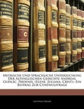 Cover: Metrische Und Sprachliche Untersuchung Der Altenglischen Gedichte Andreas, Guolac, Phoenix, (Elene, Juliana, Crist). - Nabu Press