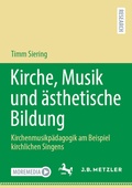 Cover: Kirche, Musik und &auml;sthetische Bildung - J.B. Metzler