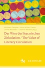 Cover: Der Wert der literarischen Zirkulation / The Value of Literary Circulation - J.B. Metzler