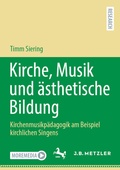 Cover: Kirche, Musik und &auml;sthetische Bildung - J.B. Metzler