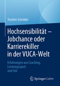 Cover: Hochsensibilit&auml;t - Jobchance oder Karrierekiller in der VUCA-Welt - Springer Gabler