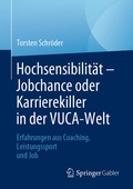 Cover: Hochsensibilit&auml;t - Jobchance oder Karrierekiller in der VUCA-Welt - Springer Gabler