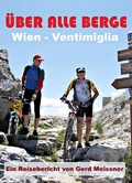 Cover: &Uuml;ber alle Berge - Von Wien nach Ventimiglia - neobooks