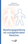 Cover: Beziehungsgestaltung mit suizidgef&auml;hrdeten Menschen - Psychiatrie Verlag