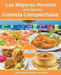 Abbildung von: Las Mejores Recetas de la Sabrosa Cocina Campechana Campeche !Quiero estar ahi! - gustavo espinosa juarez