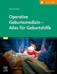 Abbildung von: Operative Geburtsmedizin - Atlas für Geburtshilfe - Urban & Fischer