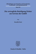 Bild: Die vertragliche Beteiligung Dritter am Gewinn der GmbH. - Duncker & Humblot